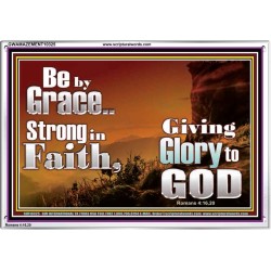 BE BY GRACE STRONG IN FAITH  New Wall Décor  GWAMAZEMENT10325  "32X24"