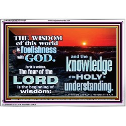 THE FEAR OF THE LORD BEGINNING OF WISDOM  Inspirational Bible Verses Acrylic Frame  GWAMAZEMENT10337  "32X24"