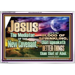 JESUS CHRIST MEDIATOR OF THE NEW COVENANT  Bible Verse for Home Acrylic Frame  GWAMAZEMENT10345  "32X24"