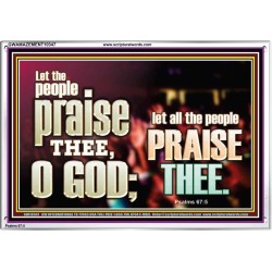 LET ALL THE PEOPLE PRAISE THEE O LORD  Printable Bible Verse to Acrylic Frame  GWAMAZEMENT10347  "32X24"