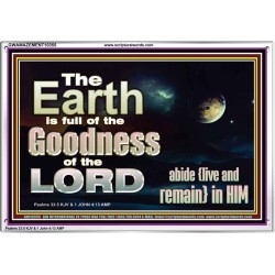 EARTH IS FULL OF GOD GOODNESS ABIDE AND REMAIN IN HIM  Unique Power Bible Picture  GWAMAZEMENT10355  "32X24"