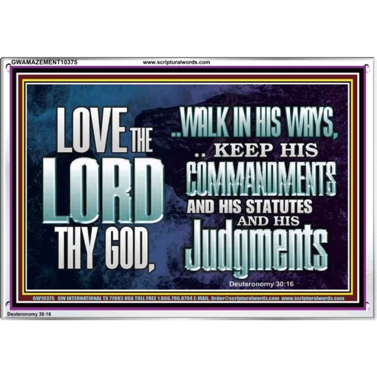 WALK IN ALL THE WAYS OF THE LORD  Righteous Living Christian Acrylic Frame  GWAMAZEMENT10375  