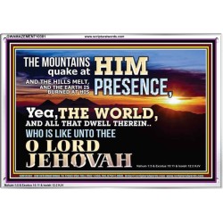 WHO IS LIKE UNTO THEE OUR LORD JEHOVAH  Unique Scriptural Picture  GWAMAZEMENT10381  "32X24"