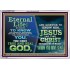 ETERNAL LIFE IS TO KNOW AND DWELL IN HIM CHRIST JESUS  Church Acrylic Frame  GWAMAZEMENT10395  "32X24"