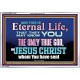 CHRIST JESUS THE ONLY WAY TO ETERNAL LIFE  Sanctuary Wall Acrylic Frame  GWAMAZEMENT10397  