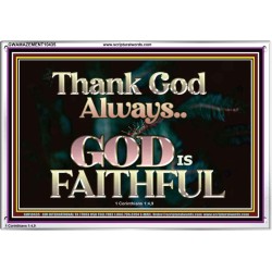 THANK GOD ALWAYS GOD IS FAITHFUL  Scriptures Wall Art  GWAMAZEMENT10435  "32X24"