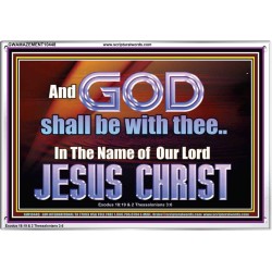 GOD SHALL BE WITH THEE  Bible Verses Acrylic Frame  GWAMAZEMENT10448  "32X24"