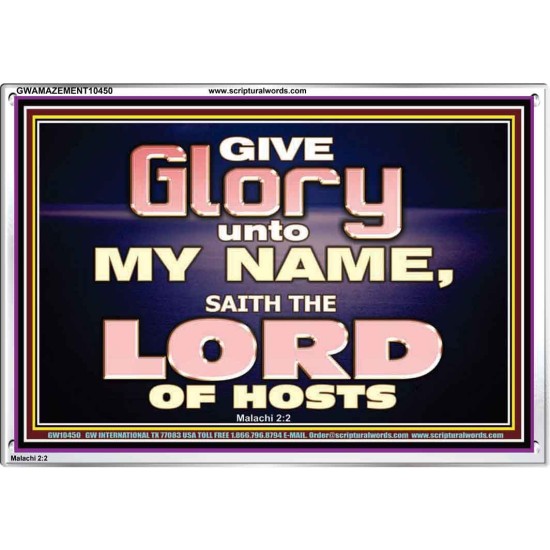 GIVE GLORY TO MY NAME SAITH THE LORD OF HOSTS  Scriptural Verse Acrylic Frame   GWAMAZEMENT10450  