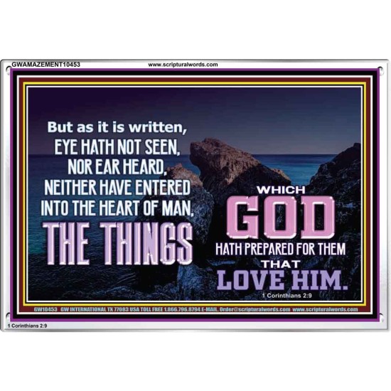 WHAT THE LORD GOD HAS PREPARE FOR THOSE WHO LOVE HIM  Scripture Acrylic Frame Signs  GWAMAZEMENT10453  