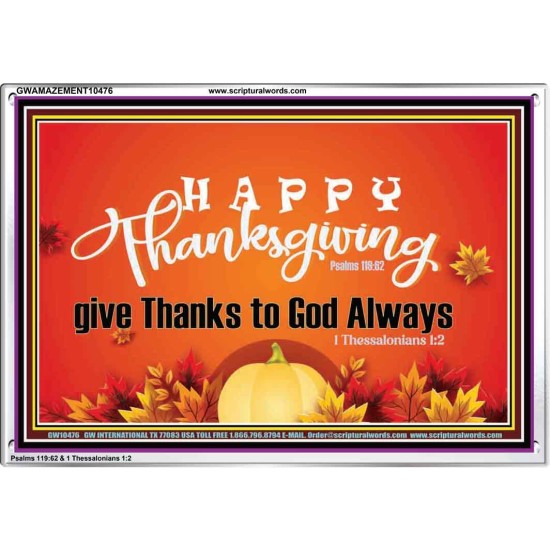 HAPPY THANKSGIVING GIVE THANKS TO GOD ALWAYS  Scripture Art Acrylic Frame  GWAMAZEMENT10476  