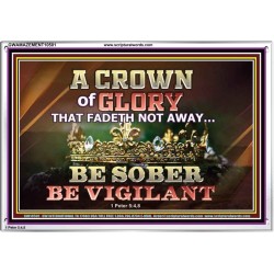 CROWN OF GLORY THAT FADETH NOT BE SOBER BE VIGILANT  Contemporary Christian Paintings Acrylic Frame  GWAMAZEMENT10501  "32X24"