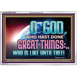 O GOD WHO HAS DONE GREAT THINGS  Scripture Art Acrylic Frame  GWAMAZEMENT10508  "32X24"