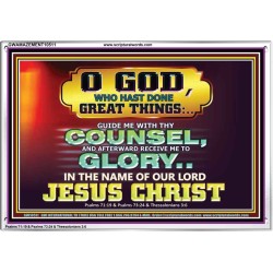 GUIDE ME THY COUNSEL GREAT AND MIGHTY GOD  Biblical Art Acrylic Frame  GWAMAZEMENT10511  "32X24"