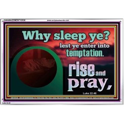 WHY SLEEP YE RISE AND PRAY  Unique Scriptural Acrylic Frame  GWAMAZEMENT10530  "32X24"