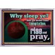 WHY SLEEP YE RISE AND PRAY  Unique Scriptural Acrylic Frame  GWAMAZEMENT10530  