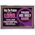 SING THE PRAISES OF THE LORD  Sciptural Décor  GWAMAZEMENT10547  "32X24"