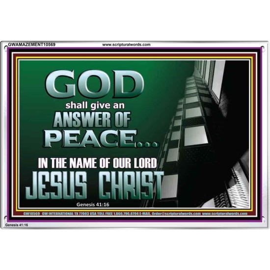 GOD SHALL GIVE YOU AN ANSWER OF PEACE  Christian Art Acrylic Frame  GWAMAZEMENT10569  