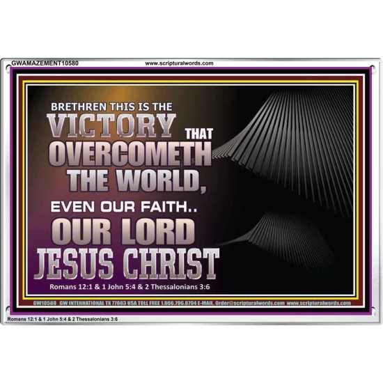 THE VICTORY THAT OVERCOMETH THE WORLD JESUS CHRIST  Christian Art Acrylic Frame  GWAMAZEMENT10580  