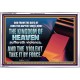 THE KINGDOM OF HEAVEN SUFFERETH VIOLENCE AND THE VIOLENT TAKE IT BY FORCE  Christian Quote Acrylic Frame  GWAMAZEMENT10597  