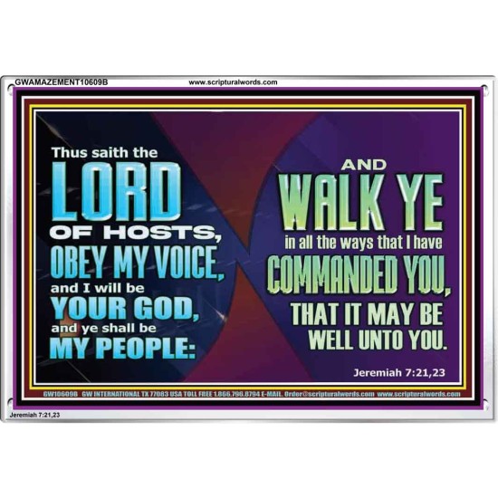 WALK YE IN ALL THE WAYS I HAVE COMMANDED YOU  Custom Christian Artwork Acrylic Frame  GWAMAZEMENT10609B  