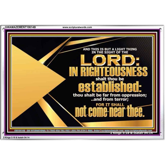 BE FAR FROM OPPRESSION AND TERROR SHALL NOT COME NEAR THEE  Unique Bible Verse Acrylic Frame  GWAMAZEMENT10614B  