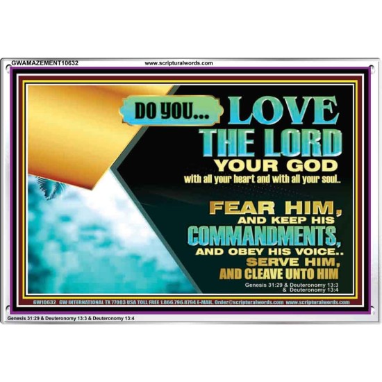 DO YOU LOVE THE LORD WITH ALL YOUR HEART AND SOUL. FEAR HIM  Bible Verse Wall Art  GWAMAZEMENT10632  