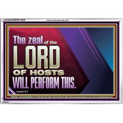THE ZEAL OF THE LORD OF HOSTS  Printable Bible Verses to Acrylic Frame  GWAMAZEMENT10640  "32X24"