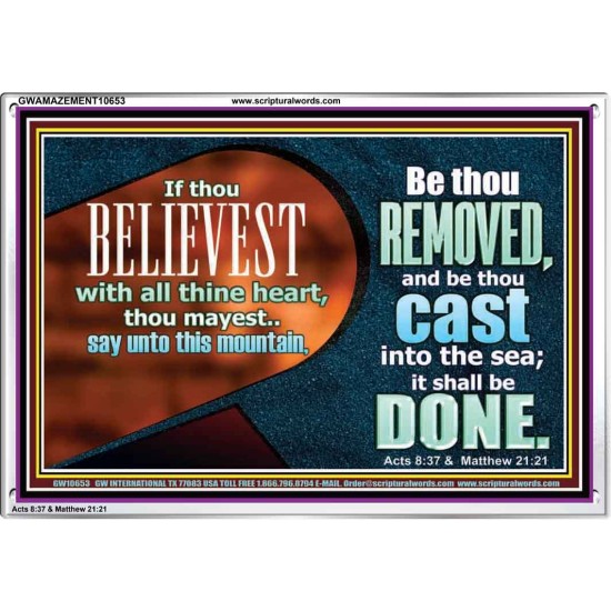 THIS MOUNTAIN BE THOU REMOVED AND BE CAST INTO THE SEA  Ultimate Inspirational Wall Art Acrylic Frame  GWAMAZEMENT10653  