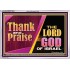 THANK AND PRAISE THE LORD GOD  Unique Scriptural Acrylic Frame  GWAMAZEMENT10654  "32X24"