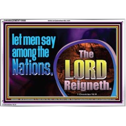 THE LORD REIGNETH FOREVER  Church Acrylic Frame  GWAMAZEMENT10668  "32X24"