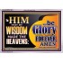 TO HIM THAT BY WISDOM MADE THE HEAVENS BE GLORY FOR EVER  Righteous Living Christian Picture  GWAMAZEMENT10675  "32X24"