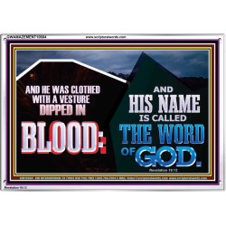 AND HIS NAME IS CALLED THE WORD OF GOD  Righteous Living Christian Acrylic Frame  GWAMAZEMENT10684  "32X24"