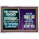 THE ETERNAL GOD IS THY REFUGE AND UNDERNEATH ARE THE EVERLASTING ARMS  Church Acrylic Frame  GWAMAZEMENT10698  