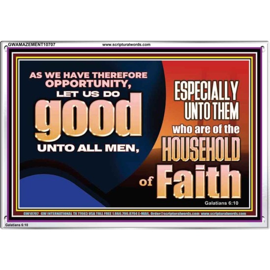 DO GOOD UNTO ALL MEN ESPECIALLY THE HOUSEHOLD OF FAITH  Church Acrylic Frame  GWAMAZEMENT10707  