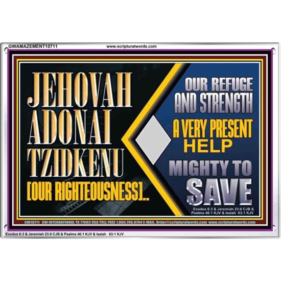 JEHOVAH ADONAI TZIDKENU OUR RIGHTEOUSNESS EVER PRESENT HELP  Unique Scriptural Acrylic Frame  GWAMAZEMENT10711  