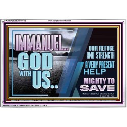 IMMANUEL..GOD WITH US MIGHTY TO SAVE  Unique Power Bible Acrylic Frame  GWAMAZEMENT10712  "32X24"