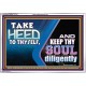 TAKE HEED TO THYSELF AND KEEP THY SOUL DILIGENTLY  Sanctuary Wall Acrylic Frame  GWAMAZEMENT10718  