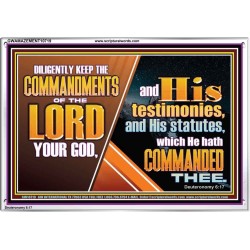 DILIGENTLY KEEP THE COMMANDMENTS OF THE LORD OUR GOD  Ultimate Inspirational Wall Art Acrylic Frame  GWAMAZEMENT10719  "32X24"