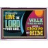 DILIGENTLY LOVE THE LORD WALK IN ALL HIS WAYS  Unique Scriptural Acrylic Frame  GWAMAZEMENT10720  "32X24"