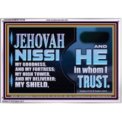 JEHOVAH NISSI OUR GOODNESS FORTRESS HIGH TOWER DELIVERER AND SHIELD  Encouraging Bible Verses Acrylic Frame  GWAMAZEMENT10748  "32X24"