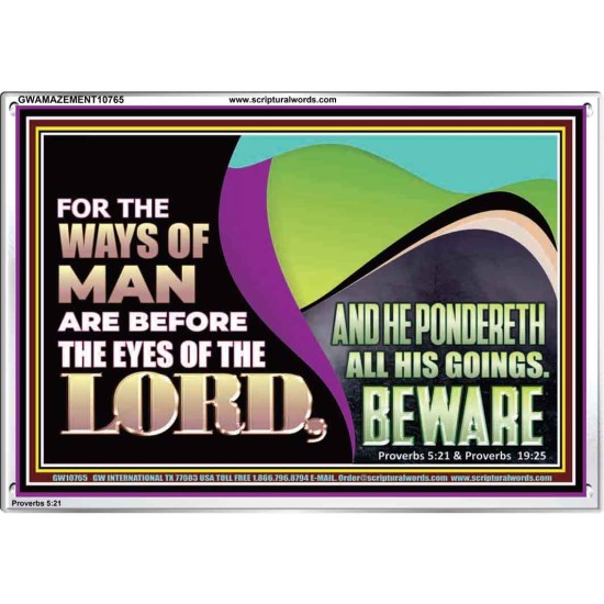 THE WAYS OF MAN ARE BEFORE THE EYES OF THE LORD  Contemporary Christian Wall Art Acrylic Frame  GWAMAZEMENT10765  