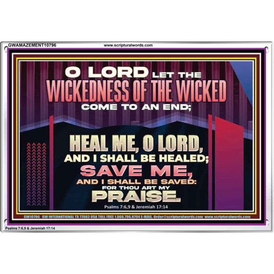 LET THE WICKEDNESS OF THE WICKED COME TO AN END HEAL ME O LORD  Scripture Art Acrylic Frame  GWAMAZEMENT10796  