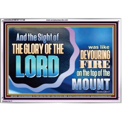 THE SIGHT OF THE GLORY OF THE LORD IS LIKE A DEVOURING FIRE ON THE TOP OF THE MOUNT  Righteous Living Christian Picture  GWAMAZEMENT11748  "32X24"
