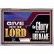 GIVE UNTO THE LORD GLORY DUE UNTO HIS NAME  Ultimate Inspirational Wall Art Acrylic Frame  GWAMAZEMENT11752  