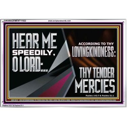 HEAR ME SPEEDILY O LORD ACCORDING TO THY LOVINGKINDNESS  Ultimate Inspirational Wall Art Acrylic Frame  GWAMAZEMENT11922  "32X24"