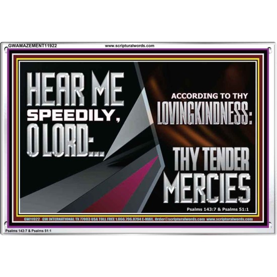 HEAR ME SPEEDILY O LORD ACCORDING TO THY LOVINGKINDNESS  Ultimate Inspirational Wall Art Acrylic Frame  GWAMAZEMENT11922  