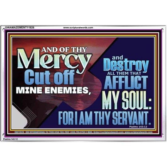 DESTROY ALL THEM THAT AFFLICT MY SOUL FOR I AM THY SERVANT  Righteous Living Christian Acrylic Frame  GWAMAZEMENT11926  