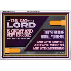 THE DAY OF THE LORD IS GREAT AND VERY TERRIBLE REPENT IMMEDIATELY  Ultimate Power Acrylic Frame  GWAMAZEMENT12029  "32X24"