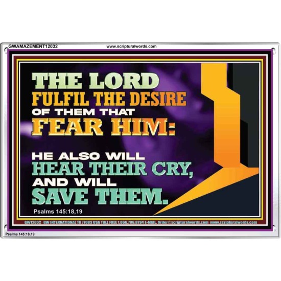 THE LORD FULFIL THE DESIRE OF THEM THAT FEAR HIM  Church Office Acrylic Frame  GWAMAZEMENT12032  