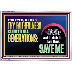 O LORD THY FAITHFULNESS IS UNTO ALL GENERATIONS  Church Office Acrylic Frame  GWAMAZEMENT12041  "32X24"